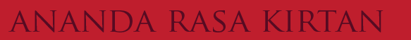 Ananda Rasa - Kirtan/Chant